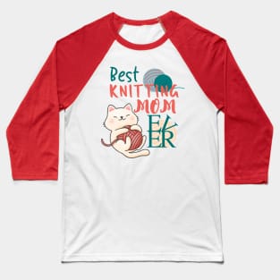 Best Knitting Mom Ever Cute Cat Funny Baseball T-Shirt